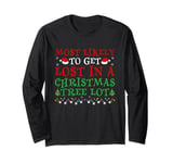 To Get Lost In A Christmas Tree Lot Funny X-mas Holiday Long Sleeve T-Shirt