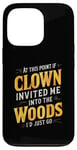 iPhone 13 Pro At this point if clown invited me into the woods I'd just go Case