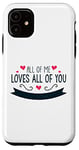 Coque pour iPhone 11 All of Me Loves All of You - Messages amusants et motivants