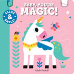 Slide and Smile: Baby, You&#039;re Magic!