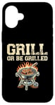 Coque pour iPhone 16 Plus Grill Or Be Griller Grill Cook BBQ Griller