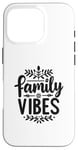 iPhone 16 Pro Family Vibes Forever Together Happy Moments Case