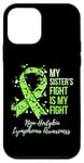 Coque pour iPhone 12 mini My Sister's Fight Is My Fight Is My Fight Non-Hodgkin Lymphoma Sensibilisation au Lymphoma