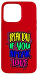 iPhone 15 Pro Max Speak Low Love Much Ado About Nothing Quotation Shakespeare Case