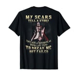 My Scar Tell A Story Life Tried To Break Me Crusader Knight T-Shirt