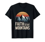 Faith Can Move Mountains Matthew 17:20 KJV Bible Verse T-Shirt