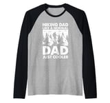 Mens Hiking Dad like a normal Dad just cooler - Daddy Hiking Raglan Baseball Tee