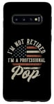 Coque pour Galaxy S10 I'm Not Retired I'm A Professional Pop Funny Retirement