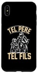 Coque pour iPhone XS Max Tel père tel fils accessoire moto motard humour