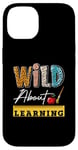 iPhone 14 Wild About Learning First Day Of School Excited Students Case