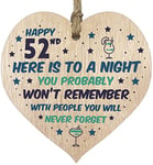 Funny 52nd Birthday Gift For Women Men Wooden Heart Plaque - Won't Remember - Light Wood Sign Keepsake, Joke Humour Banter Happy Birthday Present for Mum Nanny Friend Granny Wife Auntie