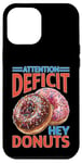 Coque pour iPhone 12 Pro Max Attention Deficit Hey Donuts Jeux de mots sur le TDAH ----