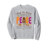 Peace Be Still, Jesus Calms The Sea King James Bible Verse Sweatshirt