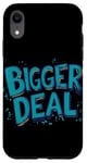 iPhone XR Funny Bigger Deal Statement Costume Case