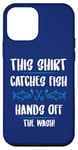 iPhone 12 mini Fishing Humor This Catches Fish Hands off The Wash Fisherman Case