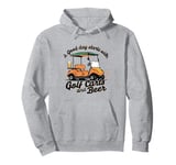 A Good Day Starts With Golf Carts And Beer Golf Pullover Hoodie