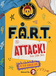 F.A.R.T. Attack!: Kids Strike Back (Volume 2) (The F.A.R.T. Diaries)