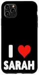 iPhone 11 Pro Max I Love Sarah - Heart Case