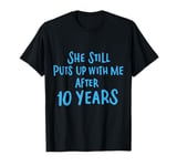 10 Year Marriage Funny Husband 10th Wedding Anniversary T-Shirt