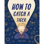 How to Catch a Tiger (inbunden, eng)