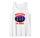 BROTHERS IN ARMS | VETERANS, SOLDIERS, SURVIVORS, MIA, POW Tank Top