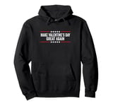 Make Valentines Day Great Again Pullover Hoodie