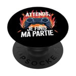 Attends Je Finis Ma Partie Humour Gamer Jeux Vidéo PopSockets PopGrip Adhésif