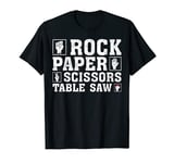 Funny Rock Paper Scissors Table Saw Carpentry T-Shirt