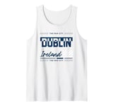 Dublins Ireland Famous Irish City The Fair City Ireland City Tank Top