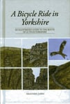 A Bicycle Ride in Yorkshire  An illustrated guide to the route of Le Tour Yorkshire