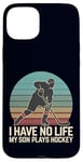 Coque pour iPhone 15 Plus I Have No Life My Son Plays Hockey Rétro Sports Humour