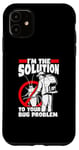 iPhone 11 I'm The Solution To Your Bug Problem Rodent Vermin Case