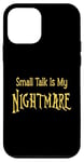 iPhone 12 mini Small Talk Is My Nightmare - Yellow Lettering Case