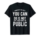 Not Shit Your Pants In Public Sixty 60th Birthday Pun Gift T-Shirt