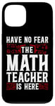 iPhone 13 Math Teacher Nerd Student Formula Equation Have No Fear The Case