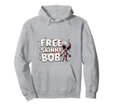 We Must Free Skinny Bob The Gray Alien Being Held Captive Pullover Hoodie