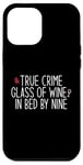 Coque pour iPhone 12 Pro Max Vrai Crime Glass of Wine In Bed by Nine Funny Fan Meme