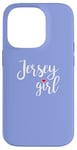 iPhone 14 Pro Jersey Girl Fun Quote for Sarcastic Personalities Case