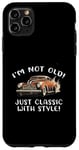 Coque pour iPhone 11 Pro Max Graphisme cadeau de voiture vintage I'm Not Old I'm Classic with Style