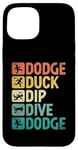 Coque pour iPhone 15 Dodge Duck Dip Dive Dodge Dodgeball Jeu de handball