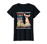 Womens A Woman Cannot Survive on Books Also Needs a Chihuahua T-Shirt