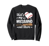 That's My Husband Baseball Wife Of A Baseball Player Sweatshirt