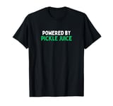 Powered By Pickle Juice Shirt Funny Pickle Juice Lover T-Shirt