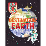 Space Station Academy: Destination Earth (häftad, eng)