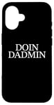 Coque pour iPhone 16 Doin Dadmin – Important Dad Working in Progress – Cadeau pour papa