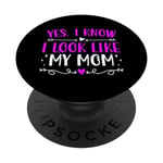 Yes I Know I Look Like My Mom PopSockets Swappable PopGrip