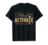 Holy Spirit Activate Preacher Religion Christian Religious T-Shirt