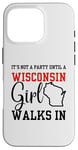 iPhone 16 Pro It's Not A Party Until A Wisconsin Girl Walks In Wisconsin Case