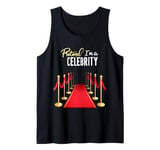 Pretend I'm A Celebrity Red Carpet Celebrity Tank Top