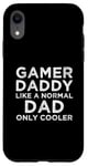 Coque pour iPhone XR Gamer Daddy Like A Normal Dad Only Cool Console Gamer